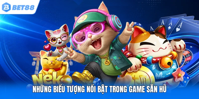 Những biểu tượng nổi bật trong game săn hũ